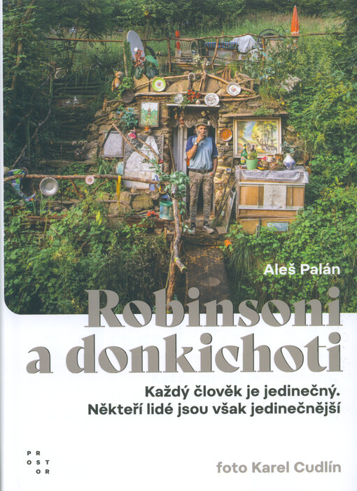 Robinsoni a donkichoti : každý člověk je jedinečný : někteří lidé jsou však jedinečnější