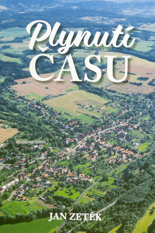 Plynutí času : připomenutí 760 let existence obcí na Vizovicku