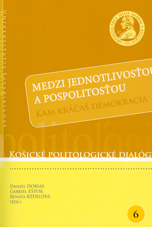 Medzi jednotlivosťou a pospolitosťou : kam kráčáš demokracia
