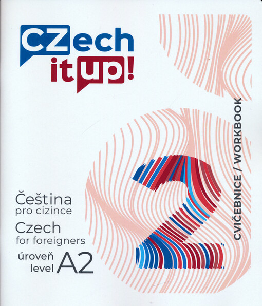 Czech it UP! : čeština pro cizince. 2, Úroveň A2. Cvičebnice