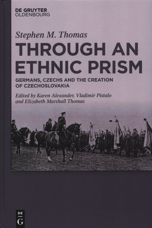 Through an ethnic prism : Germans, Czechs and the creation of Czechoslovakia