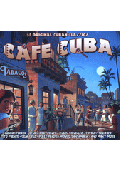 Cafe Cuba : 50 Original Cuban Classics (odkaz v elektronickém katalogu)