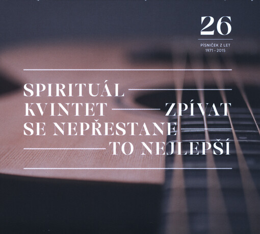 Zpívat se nepřestane / Spirituál Kvintet