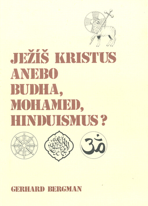Ježíš Kristus anebo Budha, Mohamed, hinduismus?