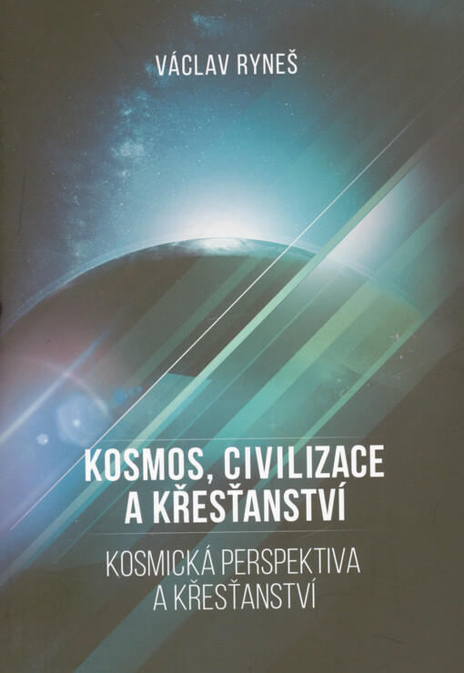 Kosmos, civilizace a křesťanství : kosmická perspektiva a křesťanství