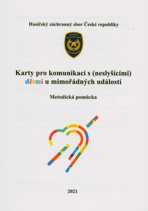 Karty pro komunikaci s (neslyšícími) dětmi u mimořádných událostí : metodická pomůcka