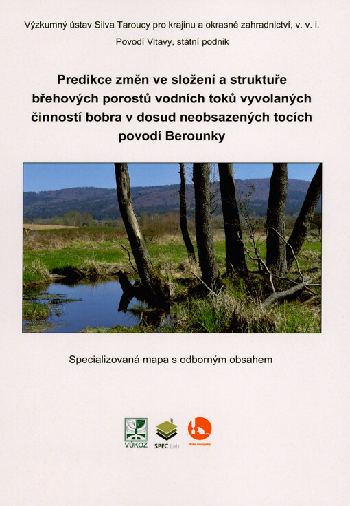 Predikce změn ve složení a struktuře břehových porostů vodních toků vyvolaných činností bobra v dosud neobsazených tocích povodí Berounky : specializovaná mapa s odborným obsahem