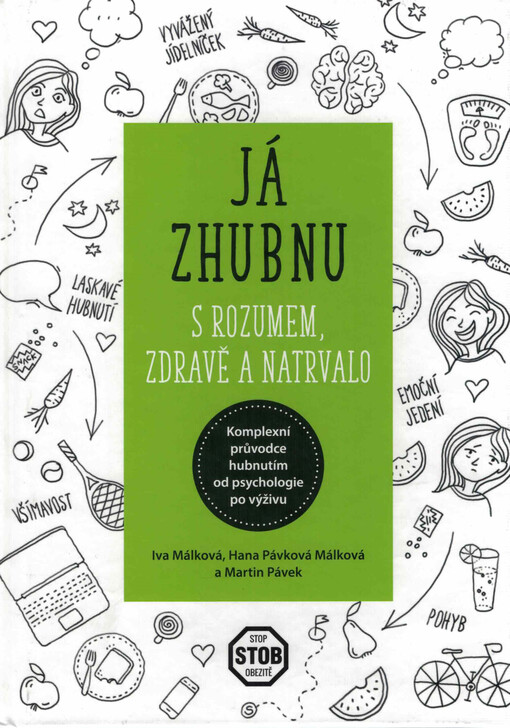 Já zhubnu s rozumem, zdravě a natrvalo : komplexní průvodce hubnutím od psychologie po výživu