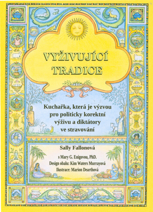 Vyživující tradice : kuchařka, která je výzvou pro politicky korektní výživu a diktátory ve stravování