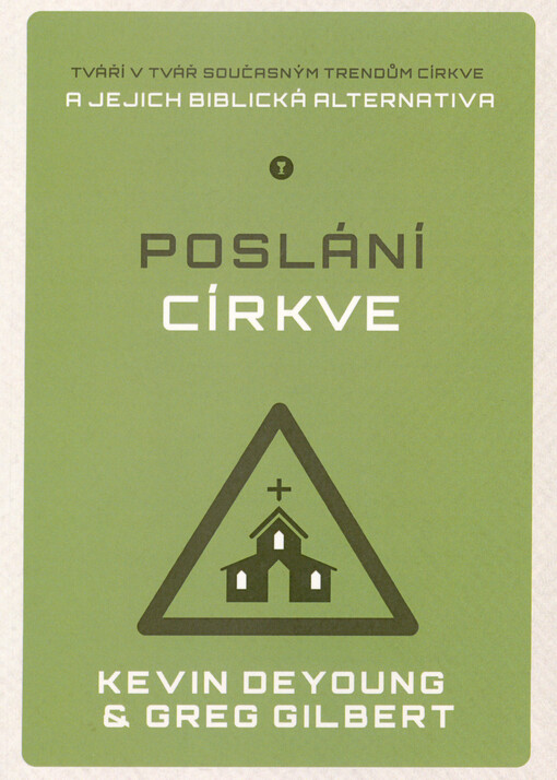 Poslání církve : tváří v tvář současným trendům církve a jejich biblická alternativa