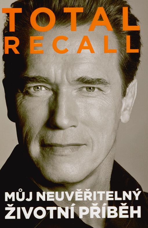 Total recall : můj neuvěřitelný životní příběh