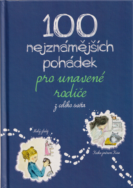 100 nejznámějších pohádek pro unavené rodiče z celého světa