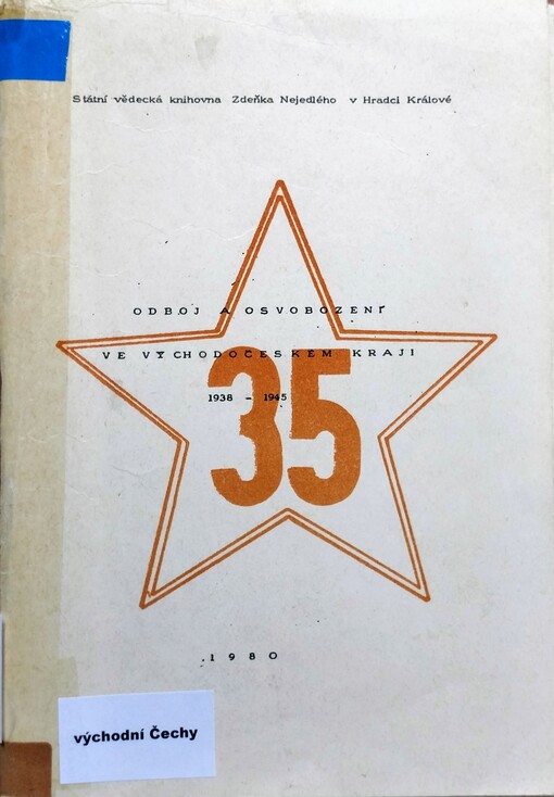 Odboj a osvobození ve Východočeském kraji 1938-1945: výběrová bibliografie