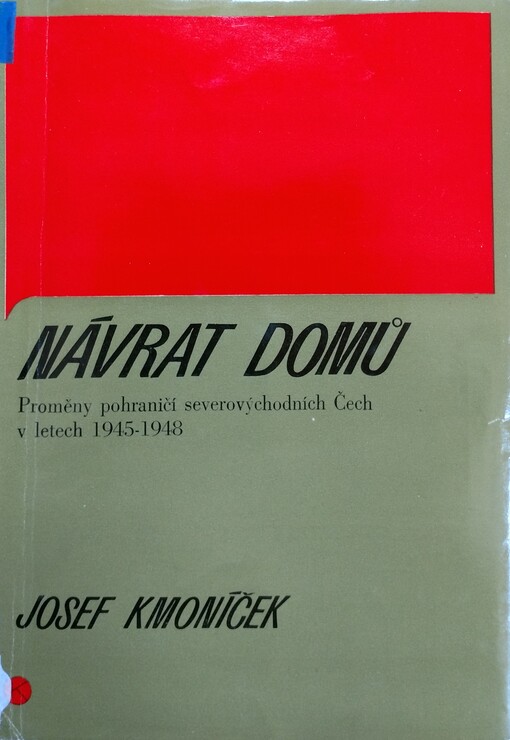 Návrat domů: proměny pohraničí severovýchodních Čech 1945-1948