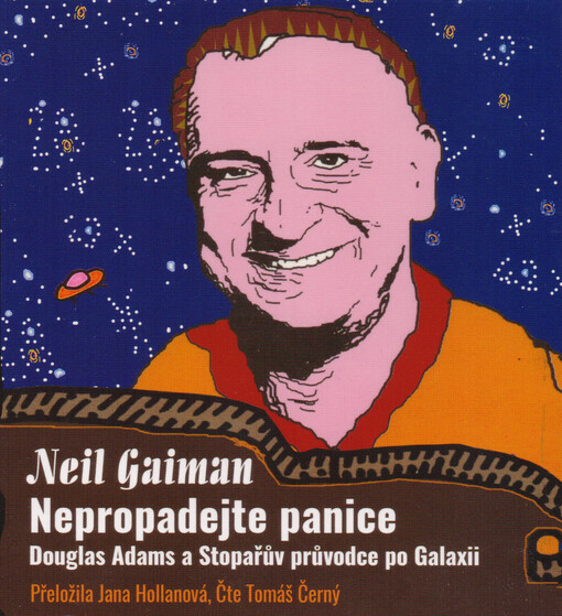 Nepropadejte panice : Douglas Adams a Stopařův průvodce po Galaxii