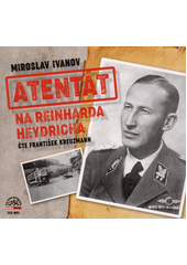 Atentát na Reinharda Heydricha (odkaz v elektronickém katalogu)
