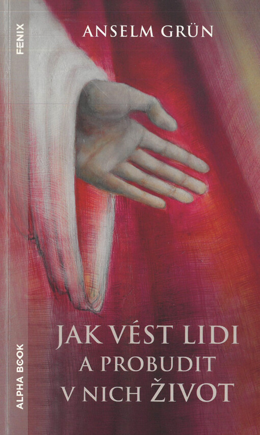 Jak vést lidi a probudit v nich život : rady z řehole Benedikta z Nursie