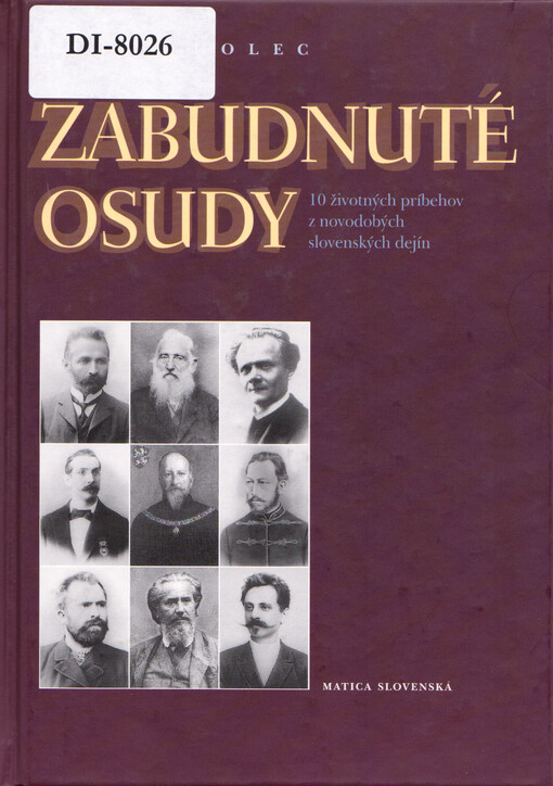 Zabudnuté osudy : 10 životných pribehov z novodobých slovenských dejín