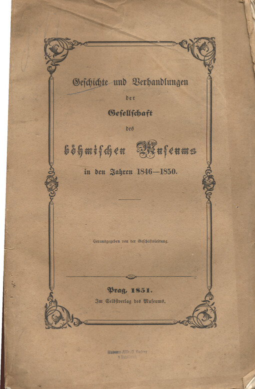 Geschichte und Verhandlungen der Gesellschaft des böhmischen Museums in den 1846-1850
