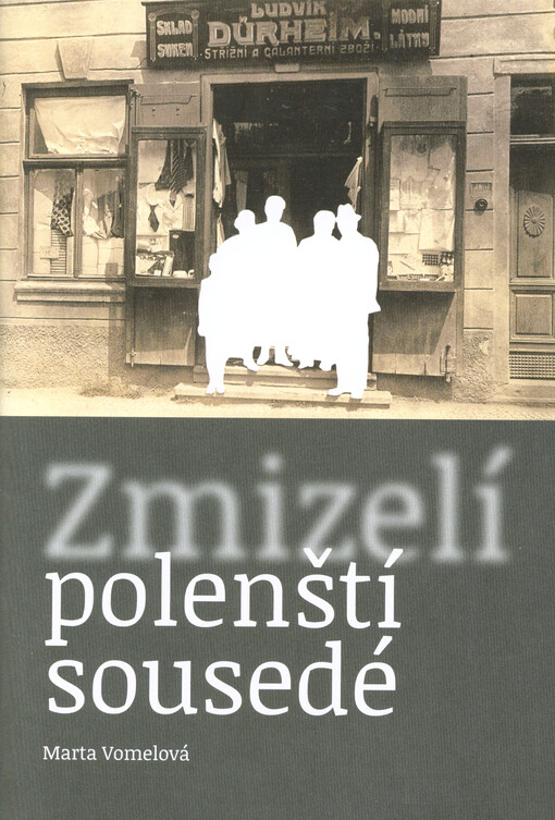 Zmizelí polenští sousedé : osudy polenských židovských rodin za II. světové války : doprovodný text k výstavě pořádané Městským muzeem Polná 1. dubna - 12. června 2022
