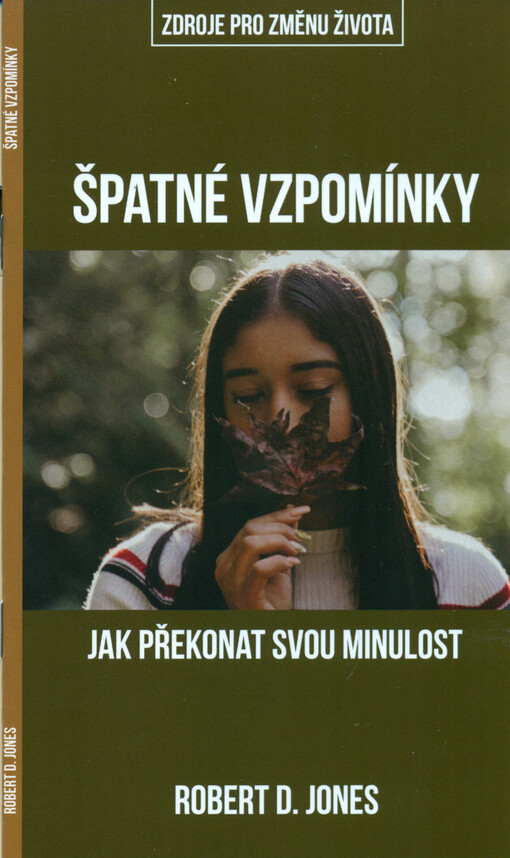 Špatné vzpomínky : jak překonat svou minulost