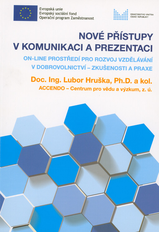 Nové přístupy v komunikaci a prezentaci : on-line prostředí pro rozvoj vzdělávání v dobrovolnictví - zkušenosti a praxe