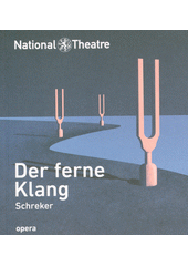 Der ferne Klang : Schreker = The distant sound  (odkaz v elektronickém katalogu)