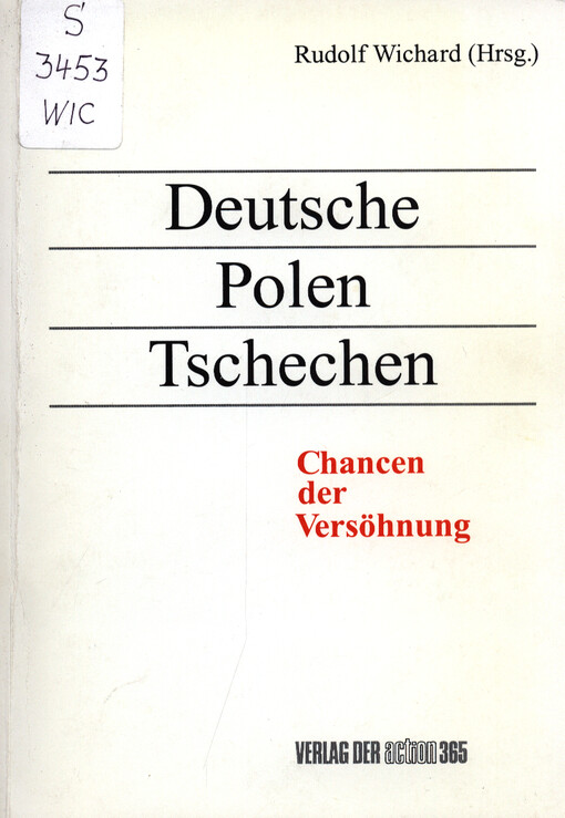 Deutsche-Polen-Tschechen : Chancen der Versöhnung : Referate und Dokumentation zu einem wissenschaftlichen Symposion vom 9.-13. April 1996 in Kamien Slaski (Groß Stein)