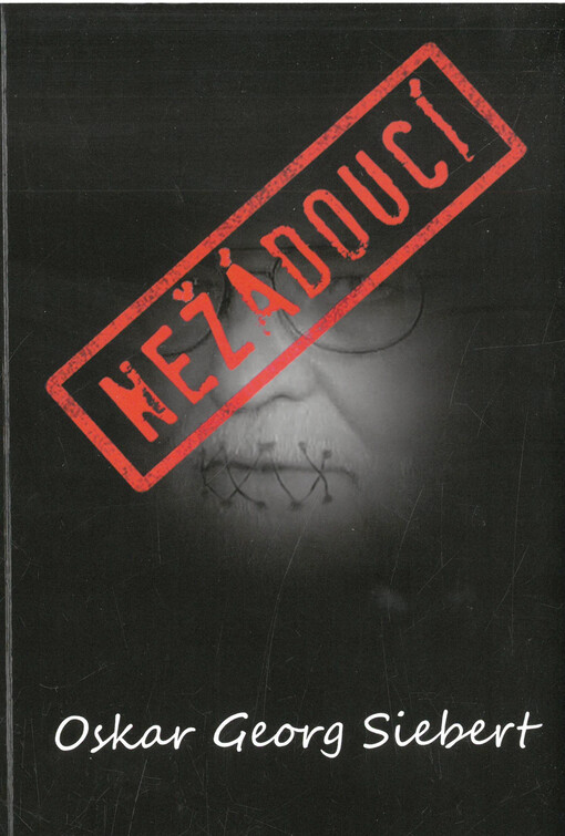 Nežádoucí : životopisný román
