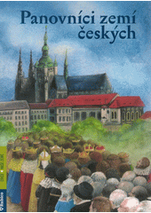 Panovníci zemí českých  (odkaz v elektronickém katalogu)