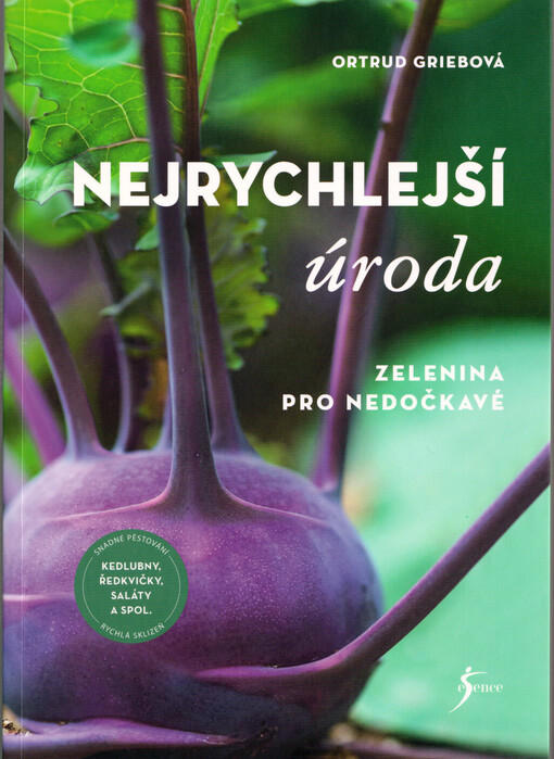 Nejrychlejší úroda : zelenina pro nedočkavé