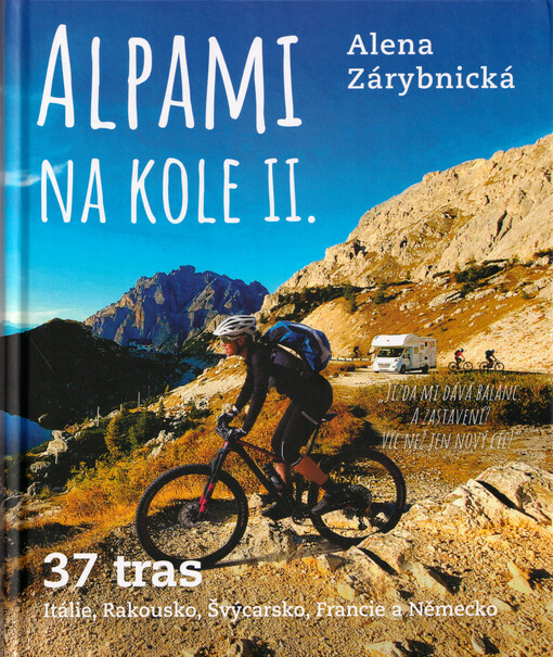Alpami na kole II. : 37 tras - Itálie, Rakousko, Švýcarsko, Francie a Německo