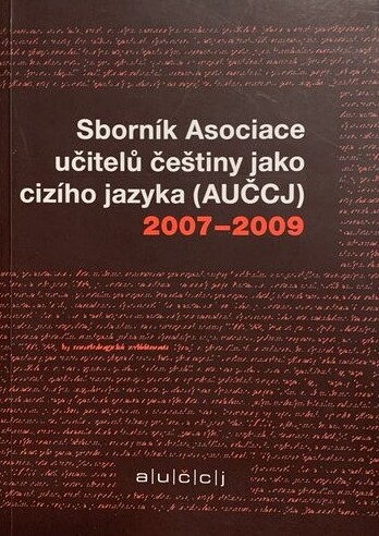 Sborník Asociace učitelů češtiny jako cizího jazyka (AUČCJ) 2007-2009
