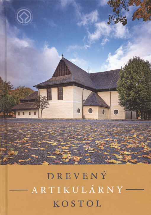 Drevený artikulárny kostol : 1717-2017