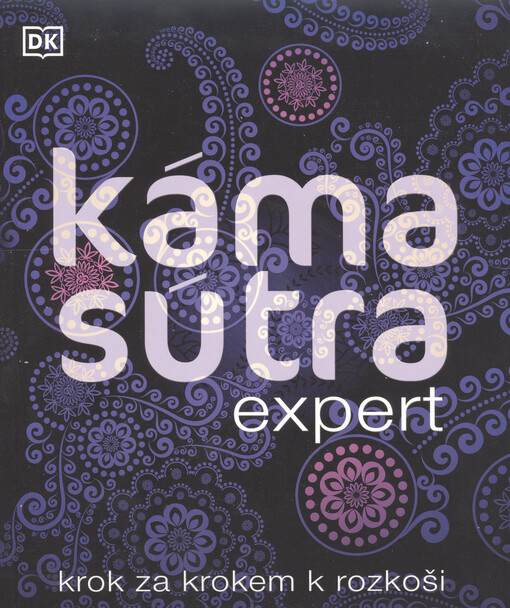 Kámasútra expert : krok za krokem k rozkoši