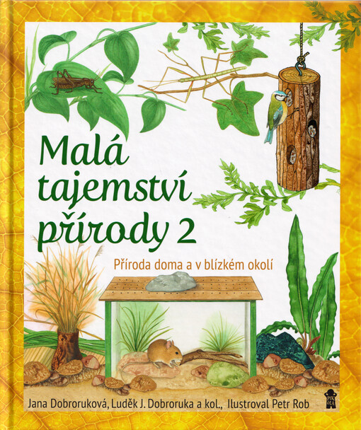 Malá tajemství přírody 2 : příroda doma a v blízkém okolí