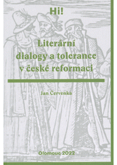 Literární dialogy a tolerance v české reformaci  (odkaz v elektronickém katalogu)