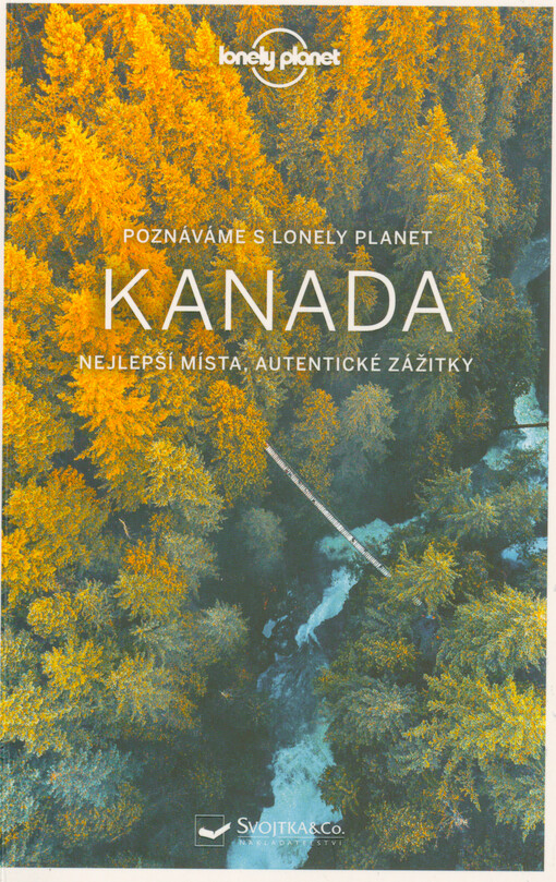 Kanada : nejlepší místa, autentické zážitky