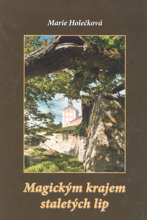 Magickým krajem staletých lip: netradiční putování krajinou Kamenicka