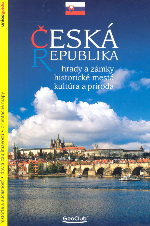 Česká republika : hrady a zámky, historické mestá, kultúra a príroda