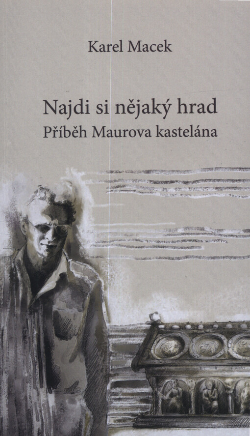 Najdi si nějaký hrad : příběh Maurova kastelána