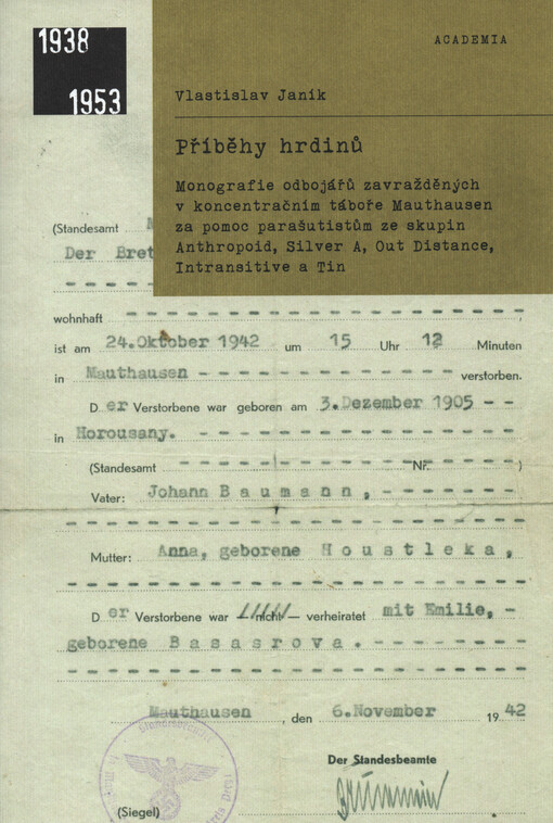 Příběhy hrdinů : monografie odbojářů zavražděných v koncentračním táboře Mauthausen za pomoc parašutistům ze skupin Anthropoid, Silver A, Out Distance, Intransitive a Tin