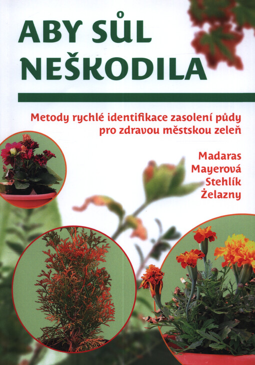 Aby sůl neškodila : metody rychlé identifikace zasolení půdy pro zdravou městskou zeleň