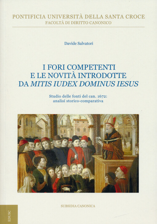 I fori competenti e le novità introdotte da Mitis iudex Dominus Iesus : studio delle fonti del can. 1672: analisi storico-comparativa