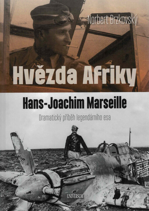 Hvězda Afriky Hans-Joachim Marseille : dramatický příběh legendárního esa