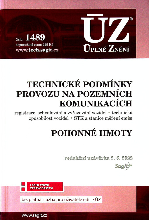 Technické podmínky provozu na pozemních komunikacích : registrace, schvalování a vyřazování vozidel, technická způsobilost vozidel, STK a stanice měření emisí ; Pohonné hmoty : redakční uzávěrka 2.5.2022