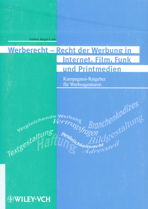 Werberecht - Recht der Werbung in Internet, Film, Funk und Printmedien : Kampagnen-Ratgeber für Werbeagenturen