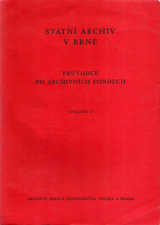 St. archiv v Brně: Průvodce po archivních fondech