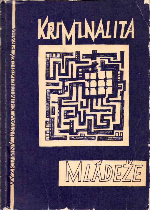 Kriminalita mládeže :studie o mladistvých delikventech