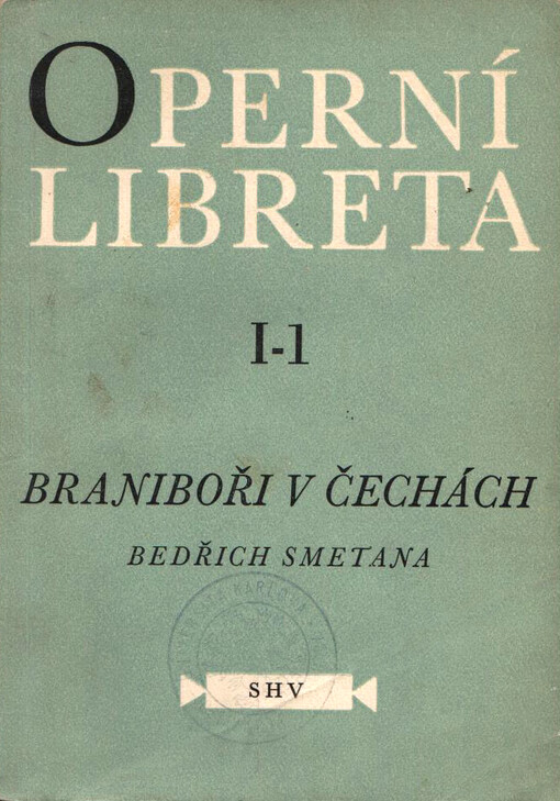 Braniboři v Čechách : Libreto opery o 3 dějstvích (6 obrazech) na text Karla Sabiny